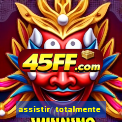 assistir totalmente demais online